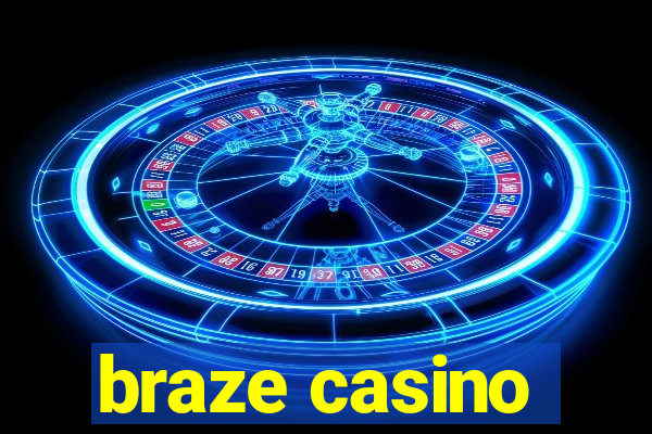 braze casino